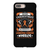 Never Underestimate The Strength Of A Leukemia Cancer Warrior iPhone 8 Plus