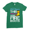 Forget Glass Slippers This Princess Wears Fire Boots Ladies Fitted T-Shirt