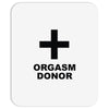 orgasm donor (2) Mousepad