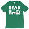 read books not shirts T-Shirt