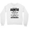 I&rsquo;m Called Auntie Because I&rsquo;m Way Too Cool To Be Called Grandma Crewneck Sweatshirt