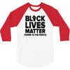 black lives matter! 3/4 Sleeve Shirt