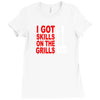 got skills on the grills apron Ladies Fitted T-Shirt