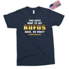 You Guys Want to Get Rufus Back or What Exclusive T-shirt