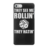 they see me rollin they hatin iPhone 7 Case