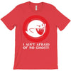 i ain't afraid of no ghost T-Shirt