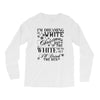 i'm dreaming of a white christmas but if the white runs out i'll drin Long Sleeve Shirts