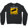 as seen on cctv chav rude,funny,cool,modern,fun Crewneck Sweatshirt