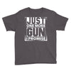Just One More Gun I Promise Youth Tee