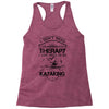 I Don't Need Therapy Just to Go Kayaking Racerback Tank