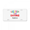 legends are born march License Plate