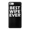 best wife ever iPhone 7 Case