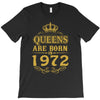 queens are born in 1972 T-Shirt