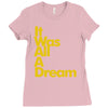 it was all a dream Ladies Fitted T-Shirt