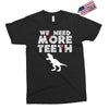 We Need More Teeth Exclusive T-shirt