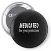 medicated for your protection (2) Pin-back button