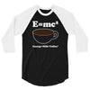 M=Mc2 Energy=Milk X Coffee 3/4 Sleeve Shirt