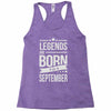 legends are born in september Racerback Tank