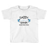 daddy shark doo doo doo Toddler T-shirt