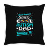 super cool autism dad Throw Pillow