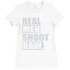 real men shoot raw Ladies Fitted T-Shirt