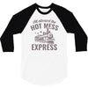 hot mess express 3/4 Sleeve Shirt