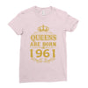 queens are born in 1961 Ladies Fitted T-Shirt