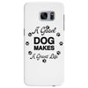 a good dog makes a great life Samsung Galaxy S7 Edge