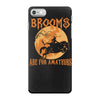 brooms are for amateurs 2 iPhone 7 Case