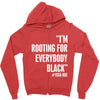 rooting for everybody t shirt. Zipper Hoodie