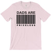 dads are priceless   dad t shirt T-Shirt