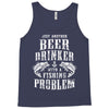 Just Another Beer Drinker With A Fishing Problem Tank Top