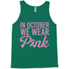 in october we wear pink Tank Top