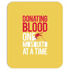donating blood one mosquito funny Mousepad