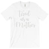 tired as a mother T-Shirt