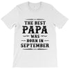 The Best Papa Was Born In September T-Shirt
