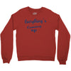everythings coming up Crewneck Sweatshirt