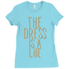 the dress is a lie Ladies Fitted T-Shirt