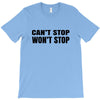 can't stop won't stop T-Shirt