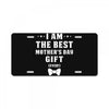 I Am The Best Mother's Day License Plate