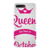 queens are born in october iPhone 7 Plus Case