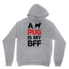 a pug is my bff Unisex Hoodie