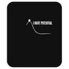 I Have Potential Energy Mousepad