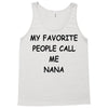 my favorite people call me nana Tank Top