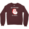 ask your mom if i'm real Crewneck Sweatshirt