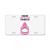 Feed Me and Tell Me I'm Pretty Baby Girl License Plate