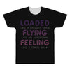 loaded like a freight train flying like an aeroplane feeling like a sp All Over Men's T-shirt