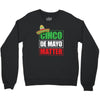 cinco de mayo  drunk lives matter Crewneck Sweatshirt
