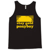 stay gold ponyboy the outsiders movie book Tank Top