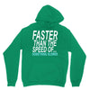 faster than the speed of something slower Unisex Hoodie
